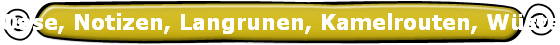Oase, Notizen, Langrunen, Kamelrouten, W�stenst�dte, Arbeit