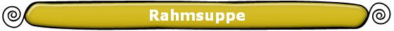 Rahmsuppe