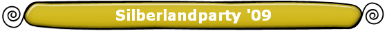 Silberlandparty '09